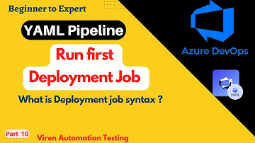 Part 10 - Create and Run First deployment job in Azure DevOps CICD YAML pipeline |