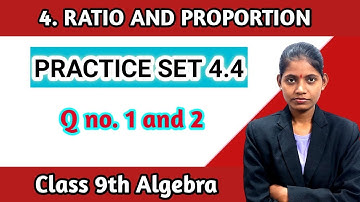 Practice set 4.4 class 9 algebra question 1 & 2 | chapter 4 ratio and proportion math