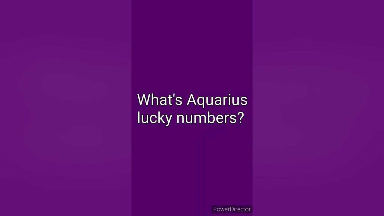 ♒ What's Aquarius lucky numbers? YouTube