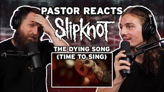 Pastor Rob Reacts to Slipknot THE DYING SONG // Reaction and Analysis