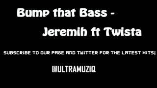 Bump that Bass - Jeremih ft Twista