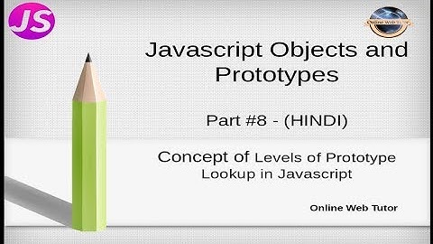 Javascript Object and Prototypes Tutorial for beginners in HINDI | ENGLISH (#8) Property Lookup