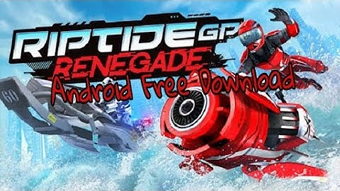 Download Riptide GP Renegade for Android