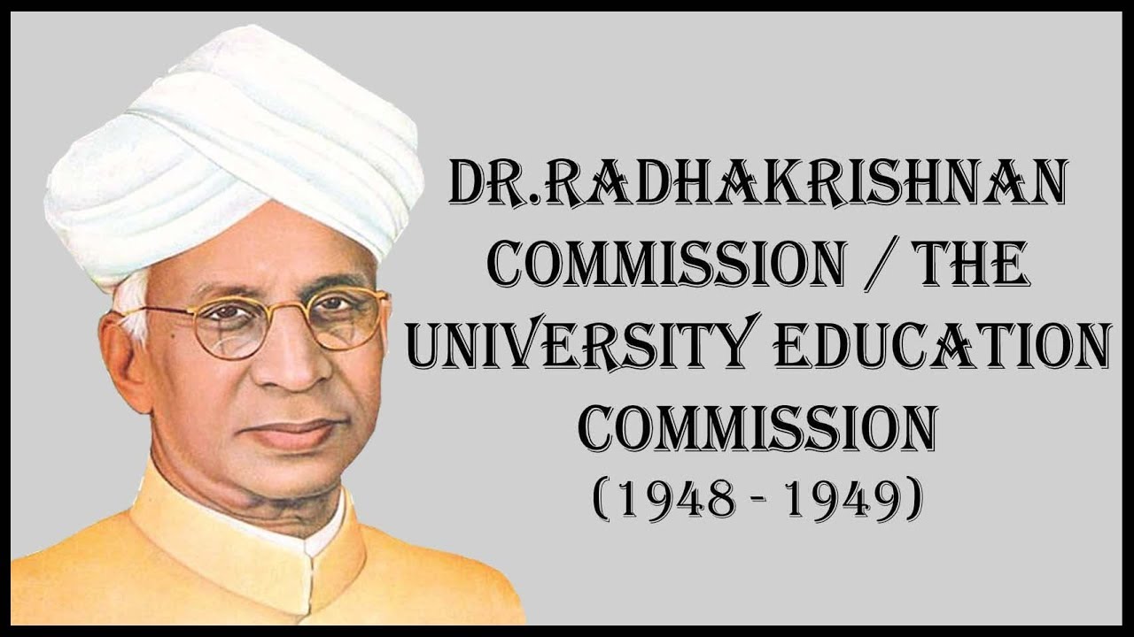 Dr.Radhakrishnan Commission / University Education Commission ...