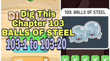 Dig This (DIG IT) 103-1 to 103-20 Chapter 103 BALLS OF STEEL All Levels