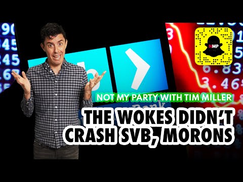 The Wokes Didn’t Crash SVB, Morons | Not My Party with Tim Miller