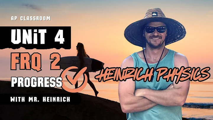 AP Physics 1: NEW Unit 4 FRQ 2: AP CLASSROOM PROGRESS CHECK FRQ's