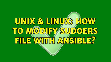 Unix & Linux: How to modify sudoers file with ansible?