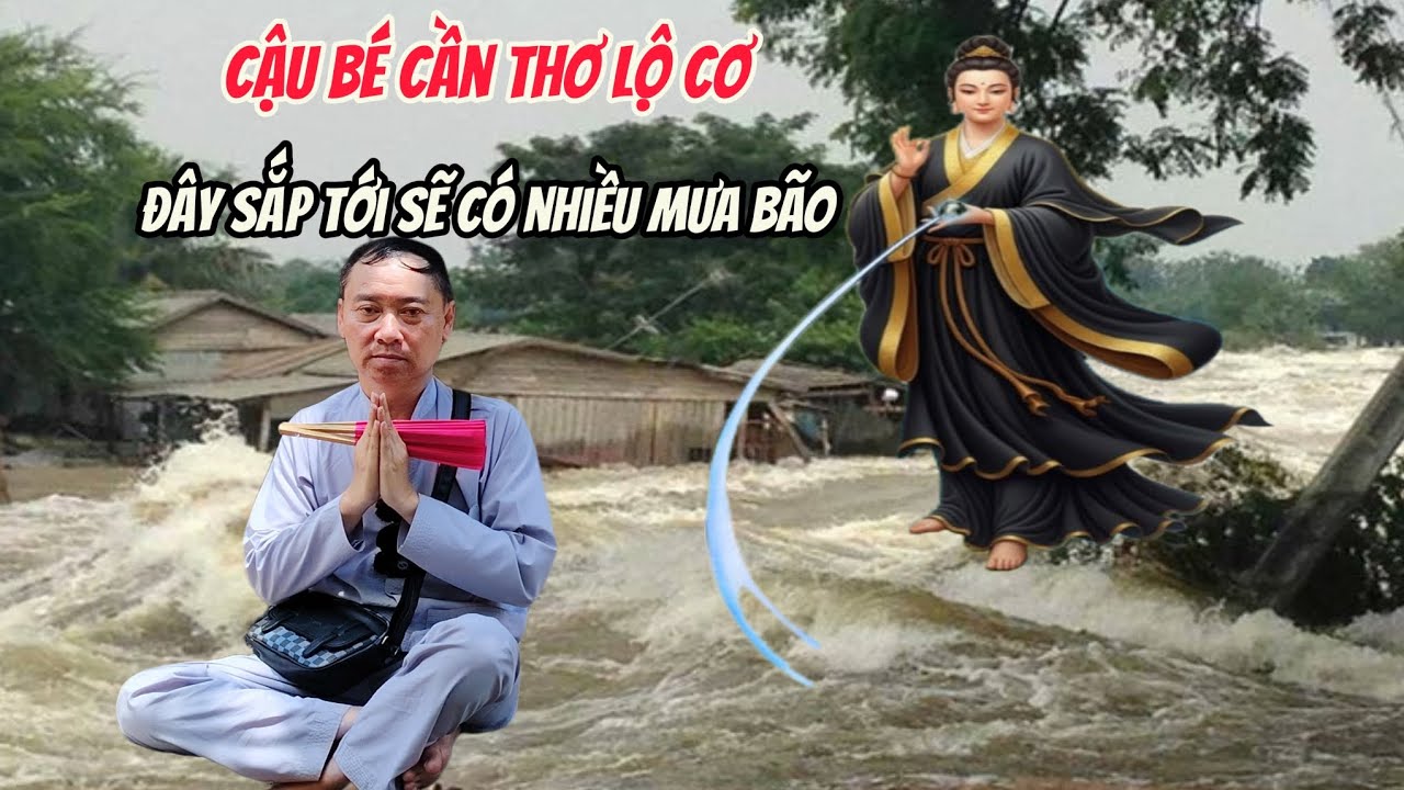 Cậu bé cần thơ lộ cơ đây sắp tới đây sẽ có nhiều mưa bão 