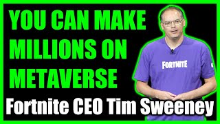 Famous Tim Sweeney, the Fortnite CEO: You can potentially make millions on metaverse Wealth
