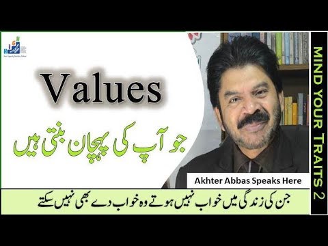 Values Make Your Life Significant By Akhter Abbas