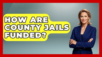 How Are County Jails Funded? - Jail & Prison Insider