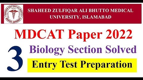 Shaheed Zulfiqar Ali Bhutto Medical University MDCAT Paper 2022 Biology Section Solved SZABMU 2023