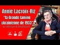 Annie lacroixriz rpond  e plenel et mdiapart au sujet de la grande famine ukrainienne de 1933