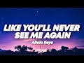 Alicia Keys - Like You'll Never See Me Again (Lyrics)