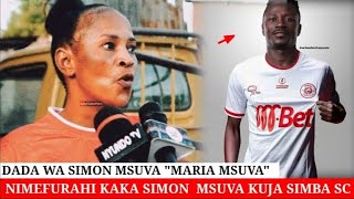 MSIKIE DADA WA SIMON MSUVA ALIVYO FURAHI SIMBA KUMSAJILI SIMON MSUVA,ALINIAMBIA MUDA SIMBA ANAIPENDA