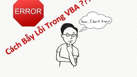 VBA Exel|Macro|Bài 26| Bẫy Lỗi Trong VBA | Cách Dùng On Error Goto _ Resume , On Error Resume Next