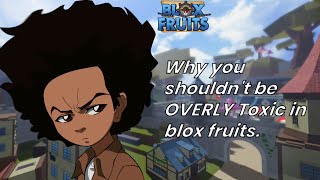 Why You Shouldn't Be OVERLY Toxic in Blox Fruits.. | Blox Fruits