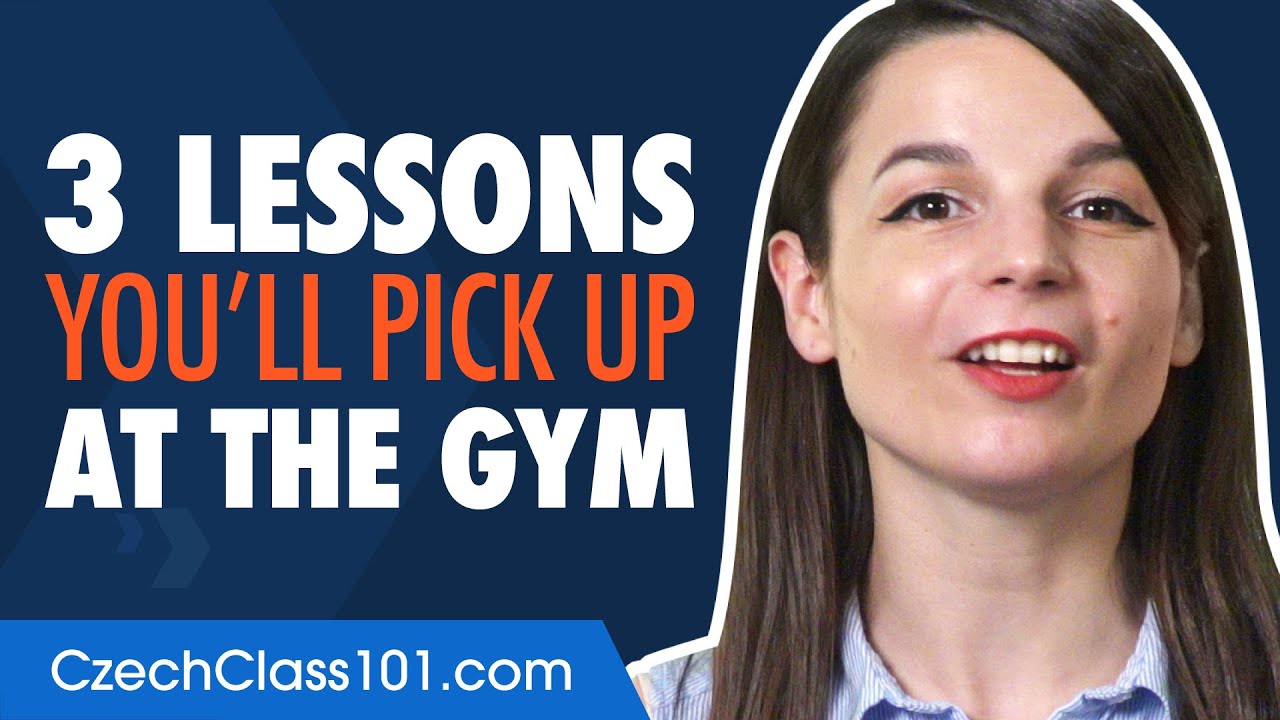 The 3 Powerful Czech Learning Lessons You'll Pick Up at the Gym