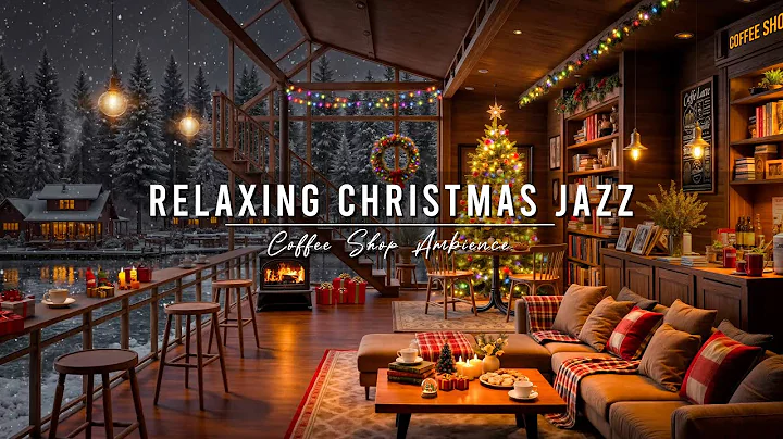 Peaceful Christmas Ambience 🎄 Cozy Coffee Shop with Christmas Jazz Instrumental Music for Relaxing