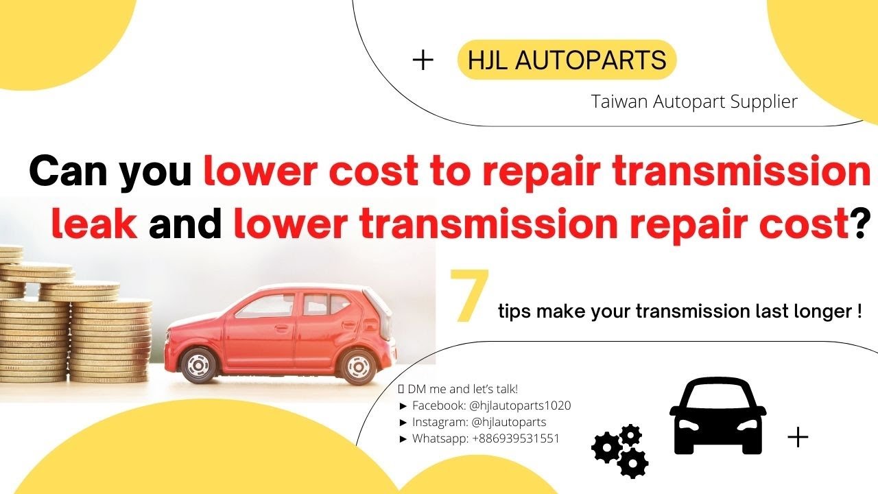 Can you lower cost to repair transmission leak and lower transmission repair cost? #69