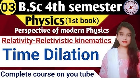 B.Sc 4th sem Physics || Time Dilation || By Jyoti Chaudhary ✍️✍️