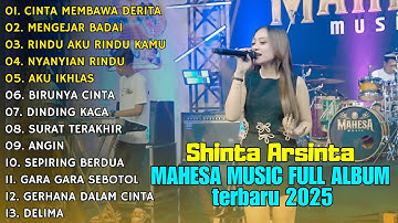 CINTA MEMBAWA DERITA, MENGEJAR BADAI - SHINTA ARSINTA - MAHESA MUSIC FULL ALBUM TERBARU 2025