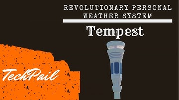 TEMPEST: A Revolutionary personal weather system