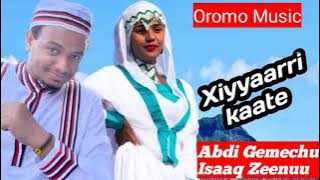 XIYYAARRI KAATE_Abdii jimmaa & Isaaq Zeenuu New Ethiophian Oromo Music