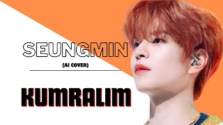 Seungmin - Kumralım (AI Cover) Resimi