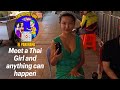 When you meet a THAI GIRL,  ANYTHING can HAPPEN