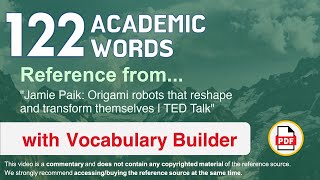 122 Academic Words Ref from "Origami robots that reshape and transform themselves | TED Talk" screenshot 5