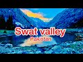 I travelled to the most beautiful area of pakistan  swat valley pakistanswat valley today swat