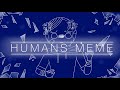 Gambar cover Humans Meme FlipaClip - Animation - Planet Humans/Country Humans 13+?