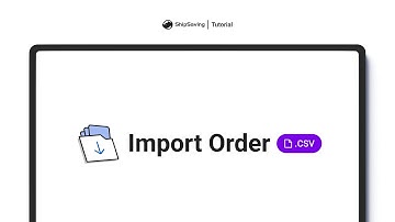 How to Import Order via CSV | ShipSaving 101