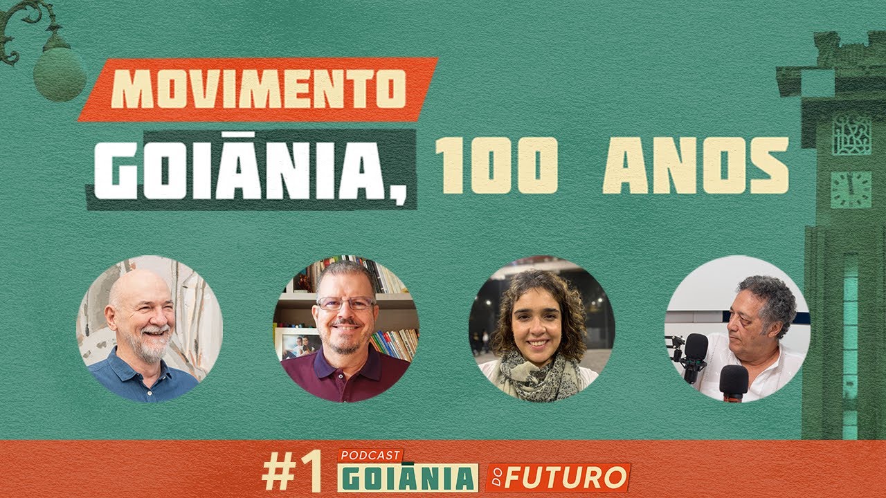 Podcast Goiânia do Futuro #1: O que é o Movimento Goiânia 100 anos?