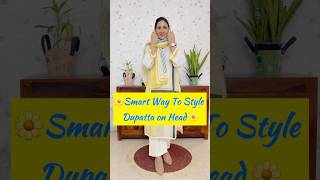 Smart Way to style Dupatta on Head ✨🌼✨#dupattastyle #style #shorts #youtubeshorts