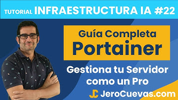 Tutorial infraestructura IA 22: Guía Completa de Portainer - Gestiona tu Servidor como un Pro
