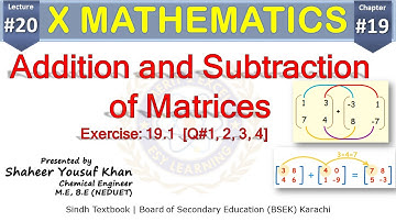 Addition and Subtraction of Matrices || Chapter 19 || Class 10 Maths || Lecture 20 || By Shaheer Yk