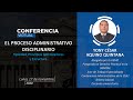 Conferencia: El Proceso Administrativo Disciplinario (2020.11.17)