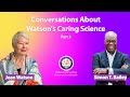 Conversations about watson caring science with dr jean watson  simon t bailey part 3