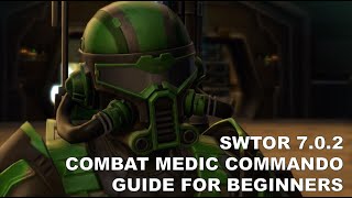 SWTOR 7.0.2 Combat Medic Commando Guide