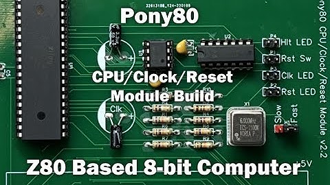 Pony80 - CPU/Clock/Reset BUILD - My Z80 homebrew computer!