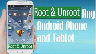 how to Root and Unroot almost any android device without a computer ( New Easily One Click Method )