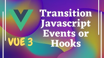 66. Implement Javascript Hooks / Events for the Transitions of leave and enter in Vue js | Vue 3.