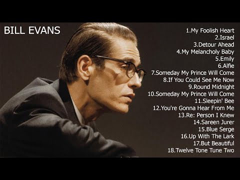 Best Bill Evans Songs - Bill Evans Greatest Hits - Bill Evans Piano Jazz Songs Playlist