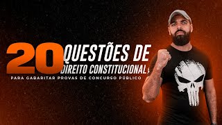 20 QUESTÕES DE DIREITO CONSTITUCIONAL PARA GABARITAR - PROVAS DE CONCURSO PÚBLICO