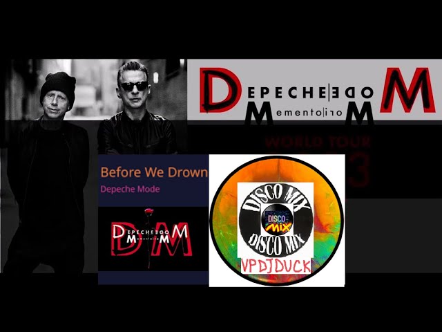 Depeche Mode - Before We Drown (New Disco Mix AC SiGNL Extended Remix) VP Dj Duck class=