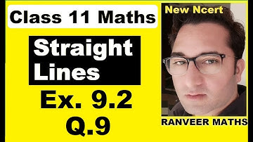 Class 11 Maths , Ex.9.2, Q.9 | Straight Lines | NEW NCERT | Ranveer Maths 11