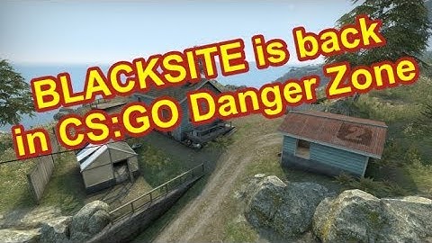 BlackSite is back in CS GO Danger Zone